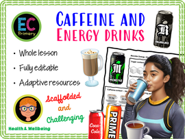 Energy Drinks and Caffeine - Year 6