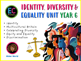 Year 6 Unit 3 - Identity, Diversity and Equality (Wider World)