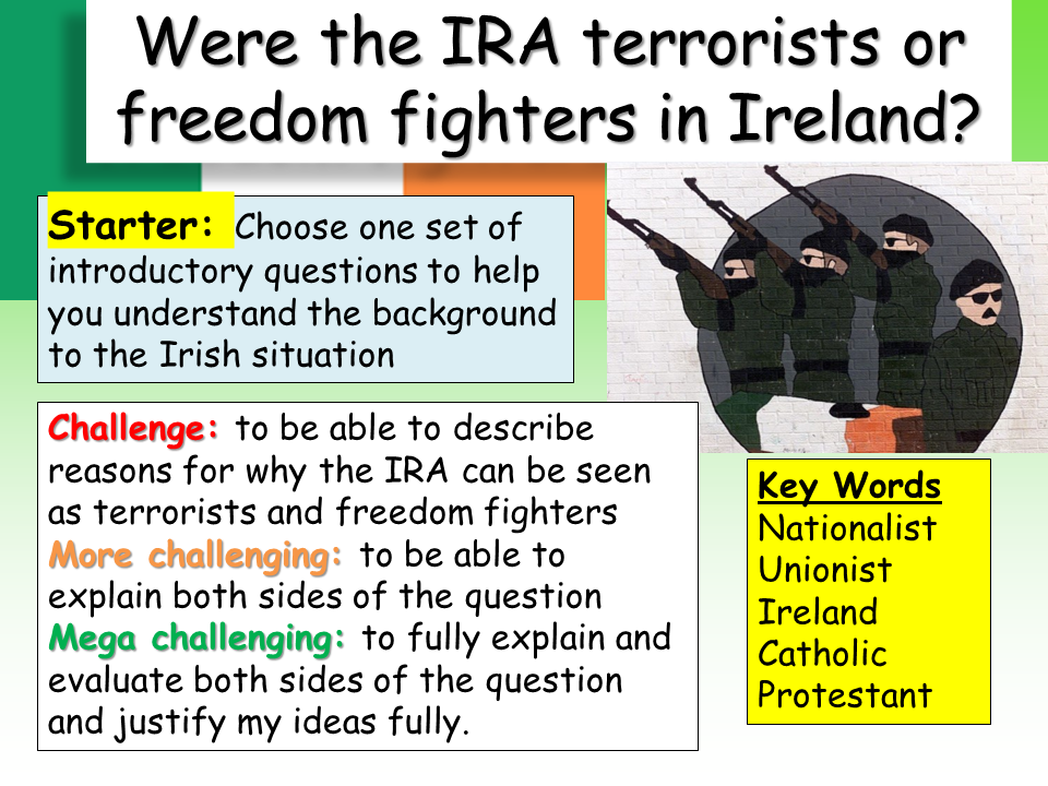 IRA - Terrorists or Freedom Fighters?