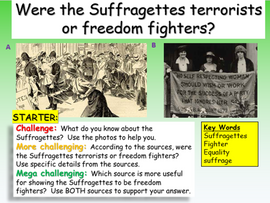The Suffragettes - Terrorists or Freedom Fighters?
