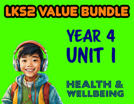 LKS2 Health and Wellbeing Value Bundle - Year 4 Unit 1