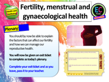 Menstrual, gynaecological, reproductive health and fertility PSHE lesson