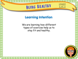 Year 5  - Being Healthy - Exercise (Part 2 of 2)