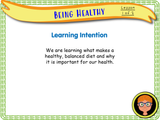 Year 5 - Being Healthy - Diet (Part 1 of 2)