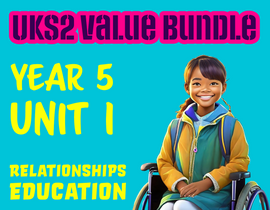 UKS2 Relationships Value Bundle - Year 5 Unit 1