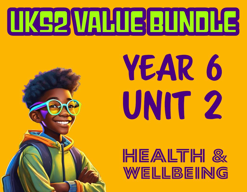 UKS2 Health and Wellbeing Value Bundle - Year 6 Unit 2