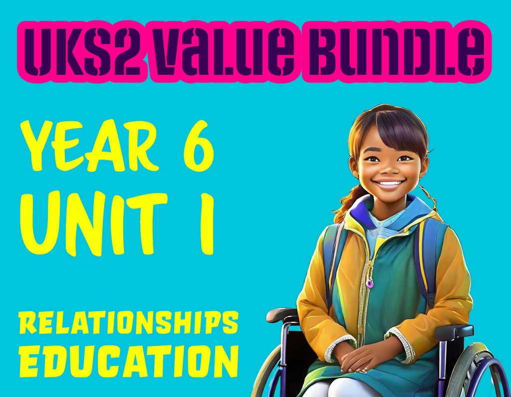 UKS2 Relationships Value Bundle - Year 6 Unit 1